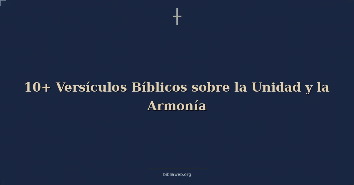 Versículos bíblicos sobre la unidad y la armonía