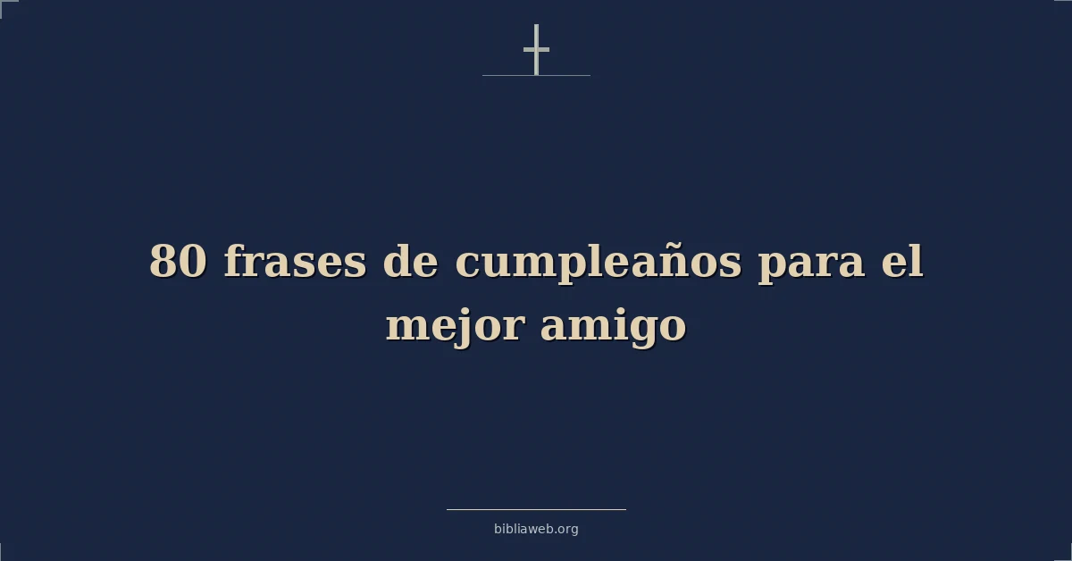 Frases de cumpleanos para best friend
