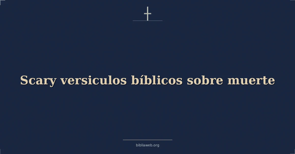 Versículos Bíblicos sobre la muerte