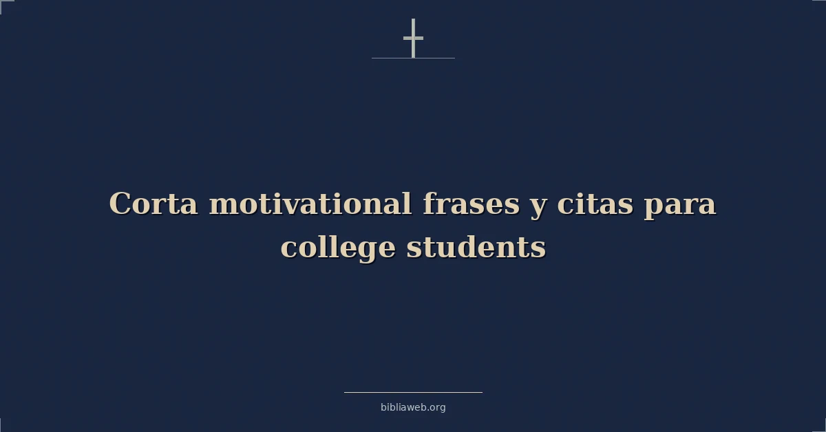 Versículos Bíblicos sobre corta motivadoras frases y citas para universidad estudiantes