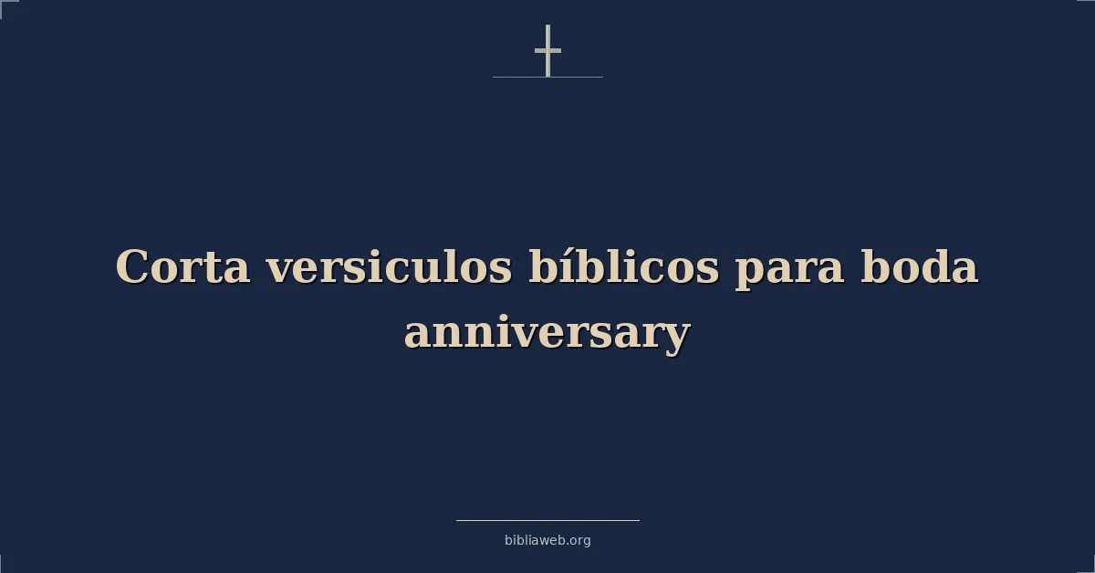 Versículos Bíblicos sobre corta versiculos bíblicos para boda aniversario