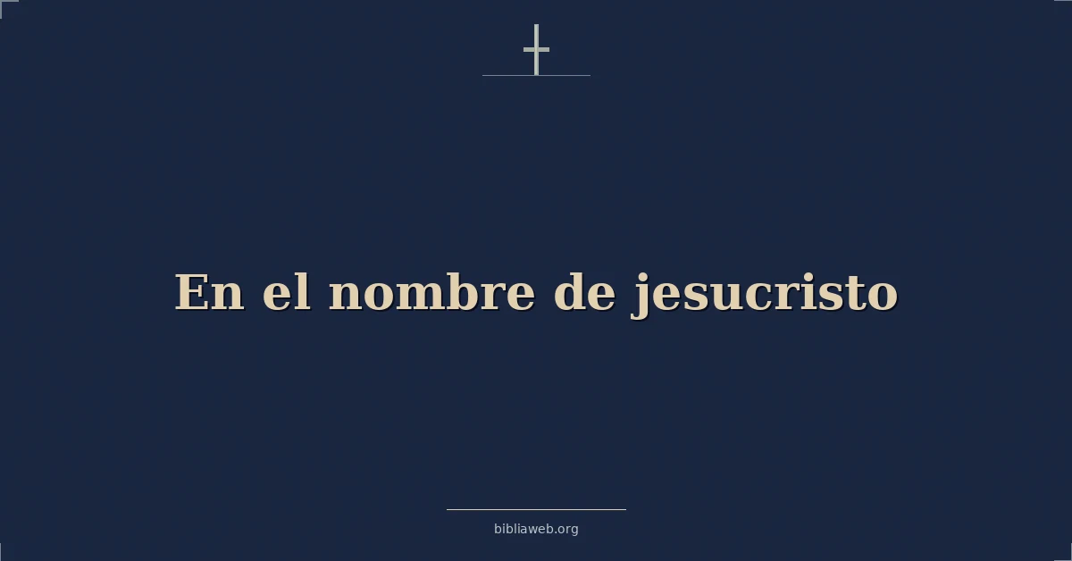 Versículos Bíblicos sobre en el nombre de jesucristo