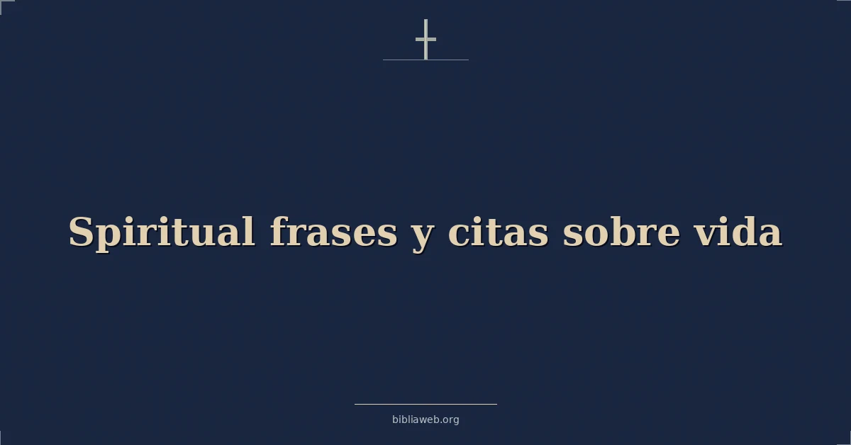 Versículos Bíblicos sobre espiritual frases y citas sobre vida