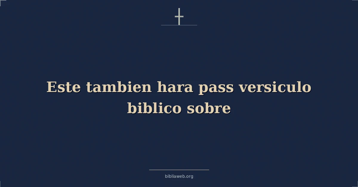 Versículo Bíblico sobre 'esto también pasará'
