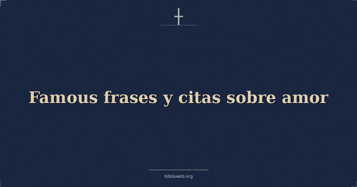 Versículos Bíblicos sobre famosas frases y citas sobre amor