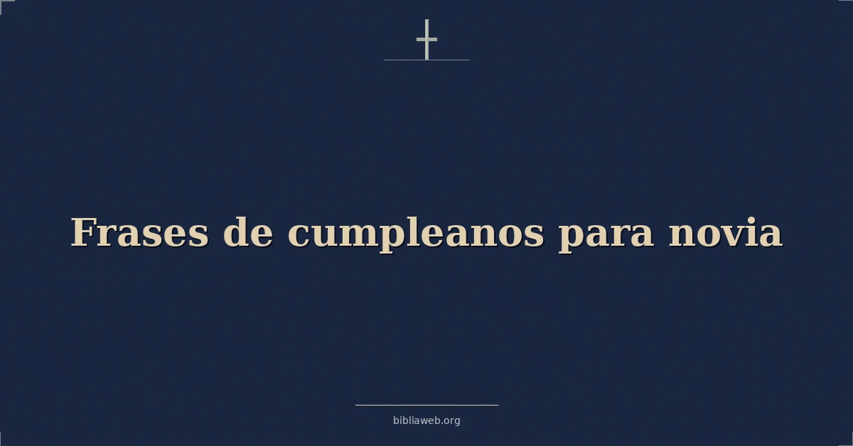 Versículos Bíblicos sobre frases de cumpleanos para novia