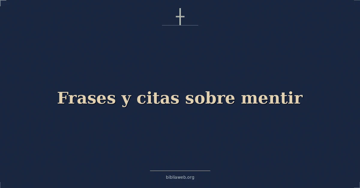 Versículos Bíblicos sobre frases y citas sobre mentir