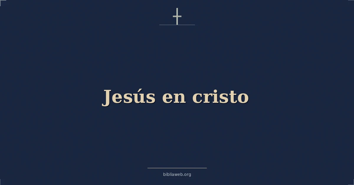 Versículos Bíblicos sobre jesús en cristo