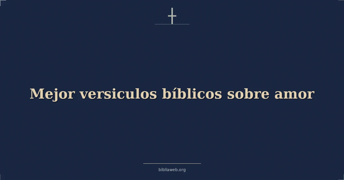 Versículos bíblicos sobre mejor versiculos bíblicos sobre amor