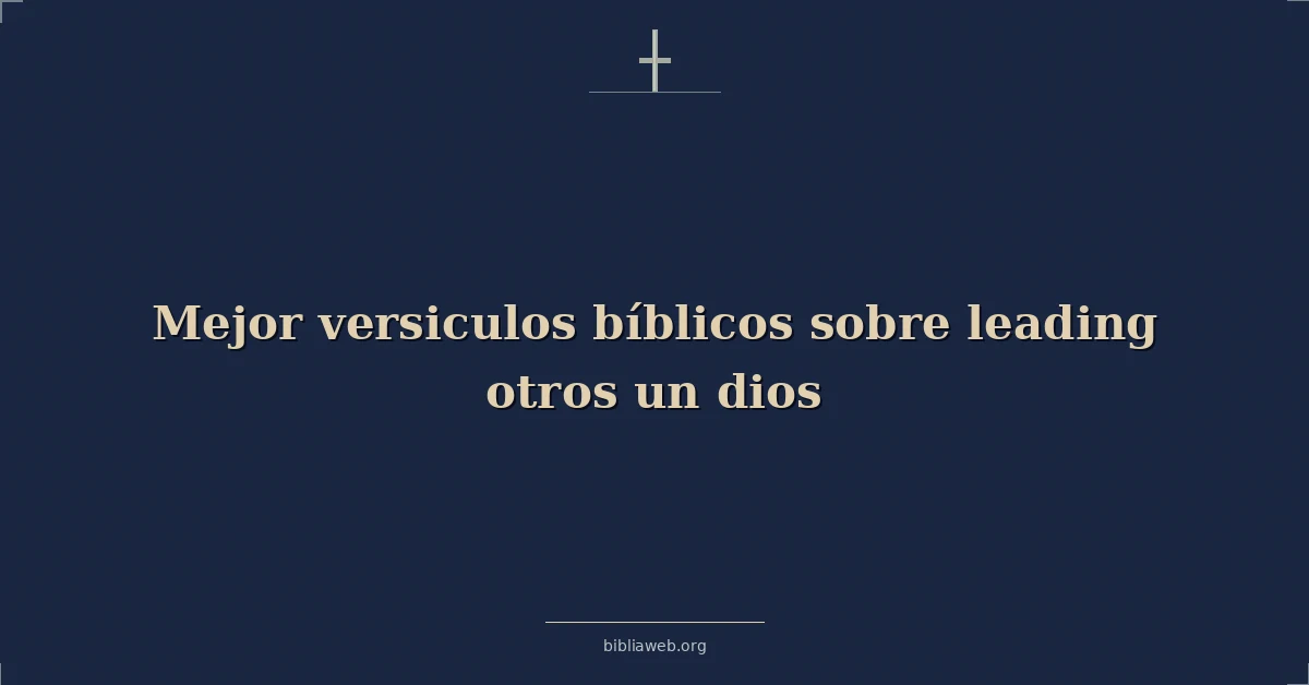 Versículos Bíblicos sobre guiar a otros hacia Dios