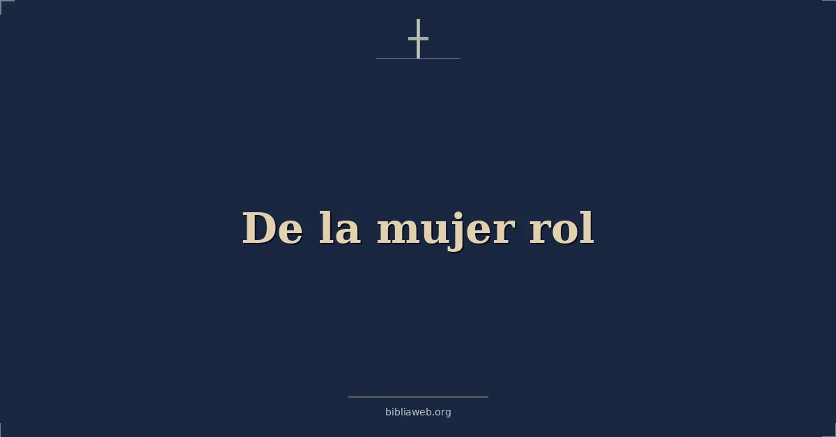 Versículos Bíblicos sobre de la mujer rol
