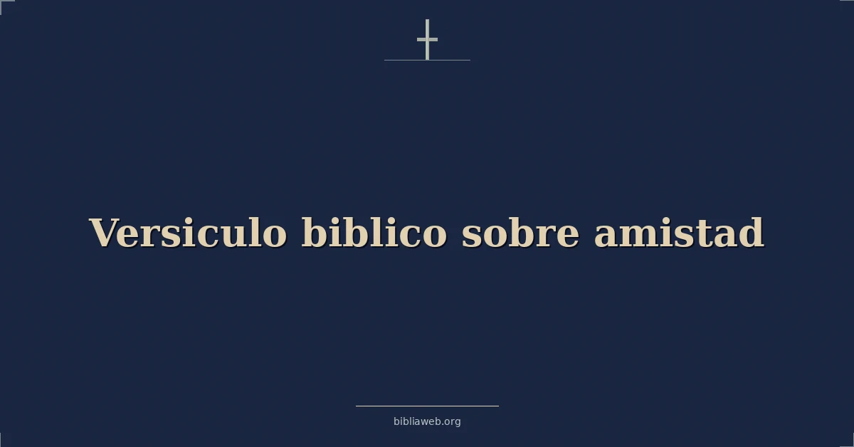 Versículos Bíblicos sobre amistad