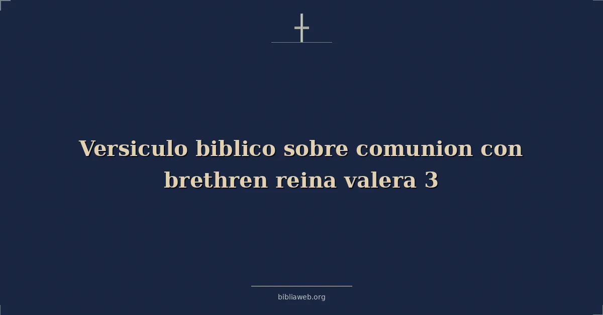 Versículos Bíblicos sobre comunion con hermanos reina valera 3