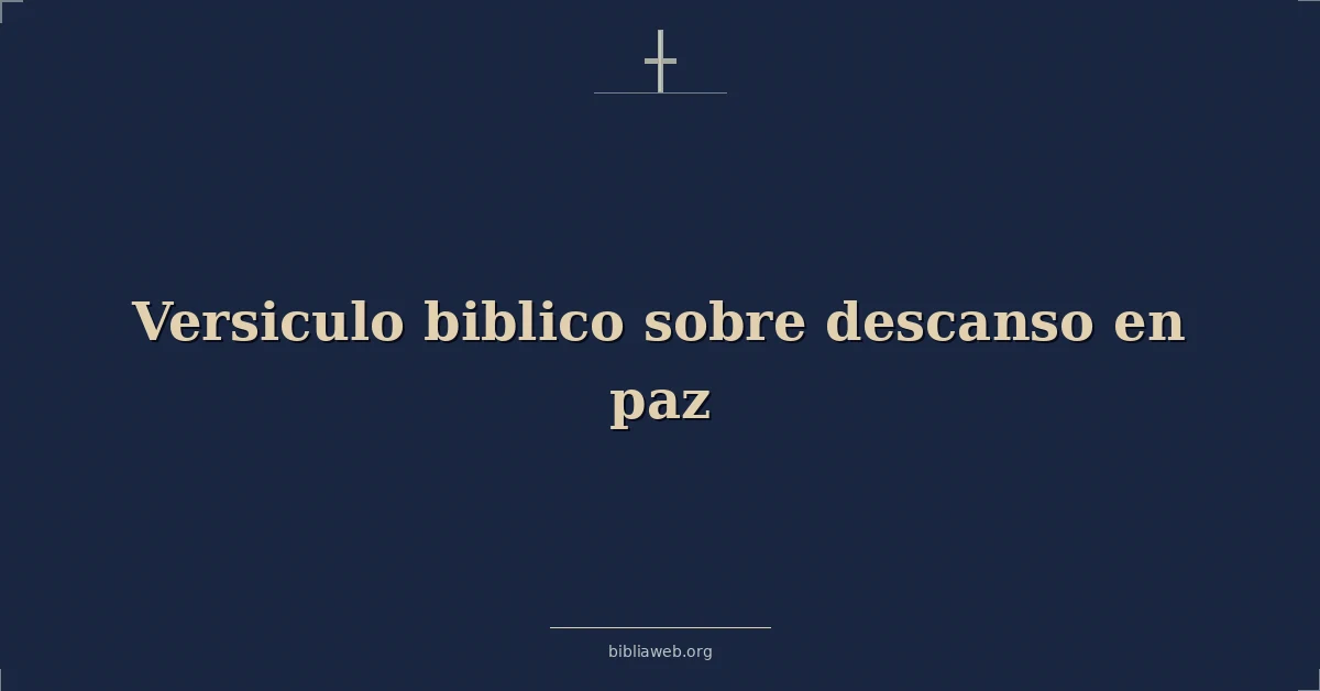 Versículos Bíblicos sobre descanso en paz