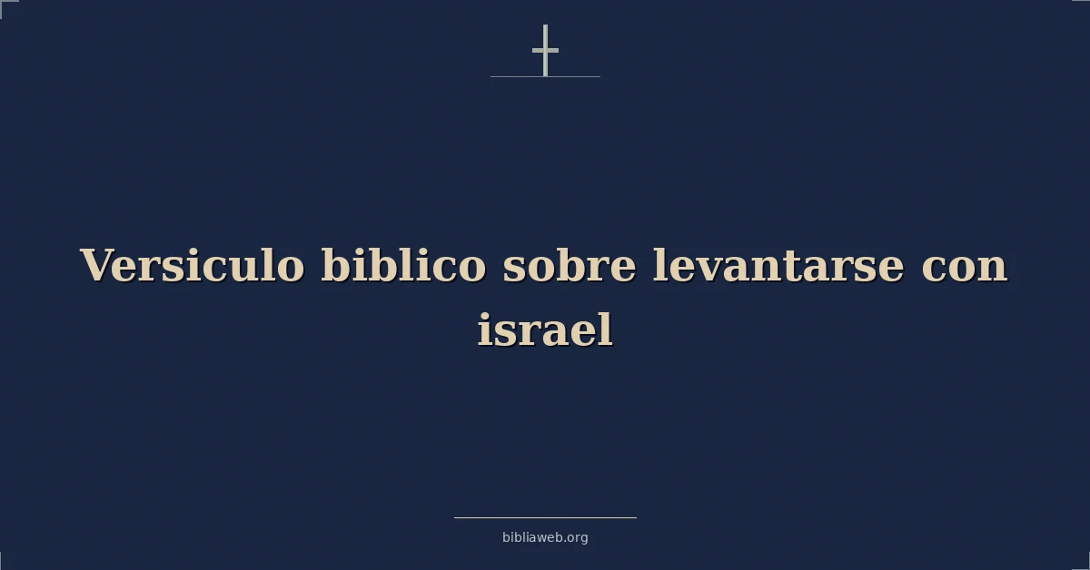 Versículos Bíblicos sobre levantarse con israel