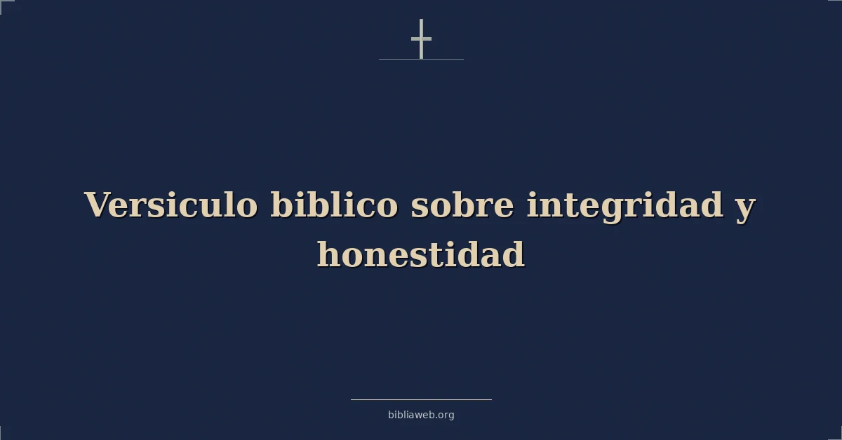 Versículos Bíblicos sobre integridad y honestidad