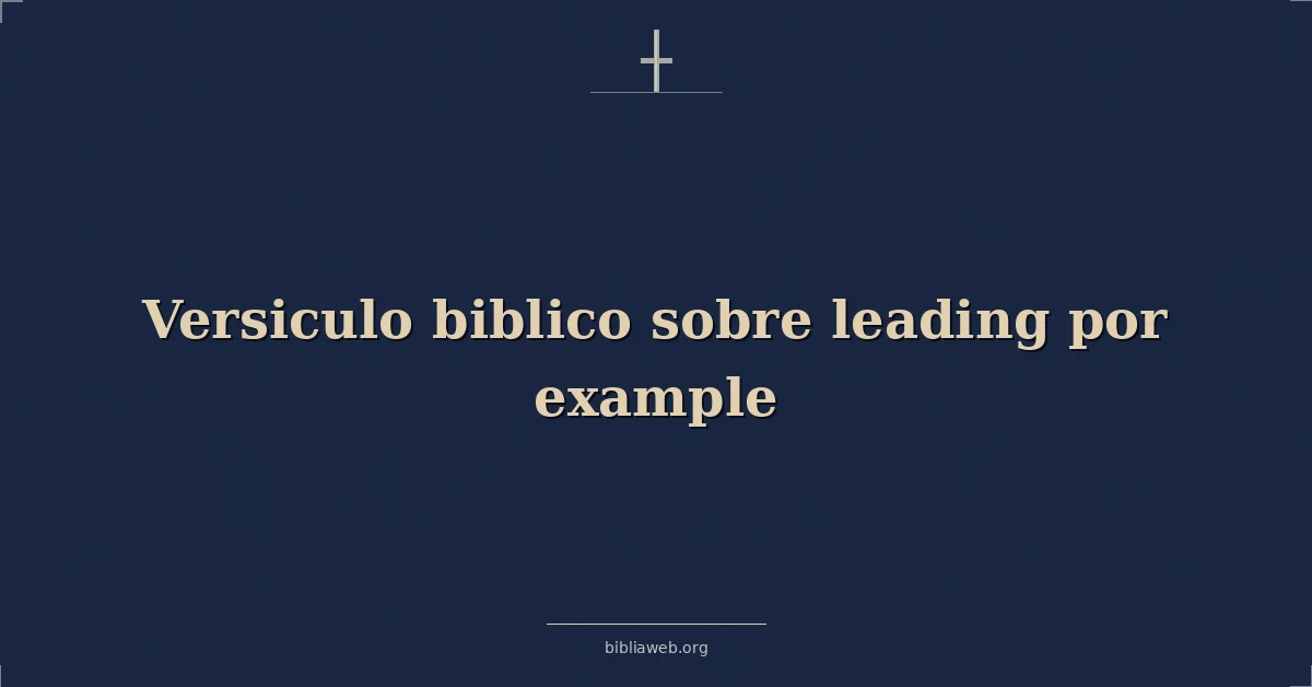 Versiculo biblico sobre leading por example