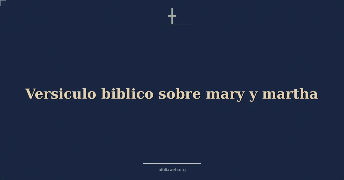 Versiculo biblico sobre mary y martha