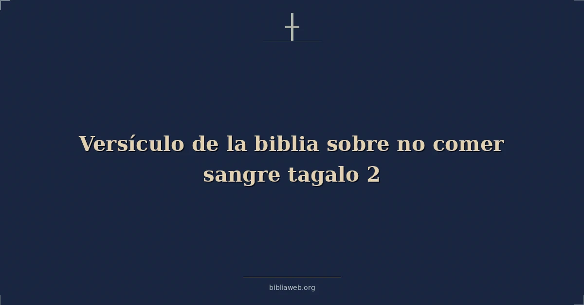 Versículo de la biblia sobre no comer sangre tagalo 2