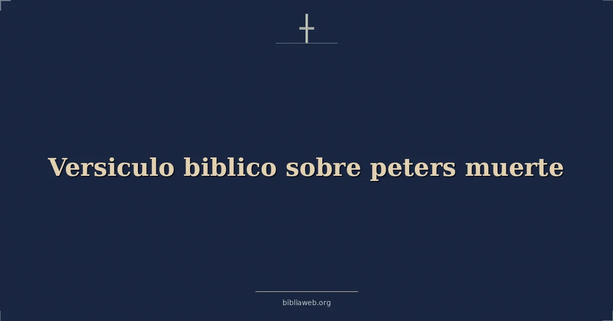 Versiculo biblico sobre peters muerte