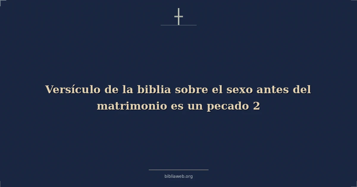Versículo de la Biblia sobre si el sexo antes del matrimonio es un pecado 2