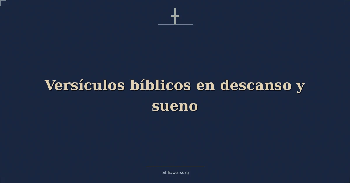 Versículos bíblicos en descanso y sueno