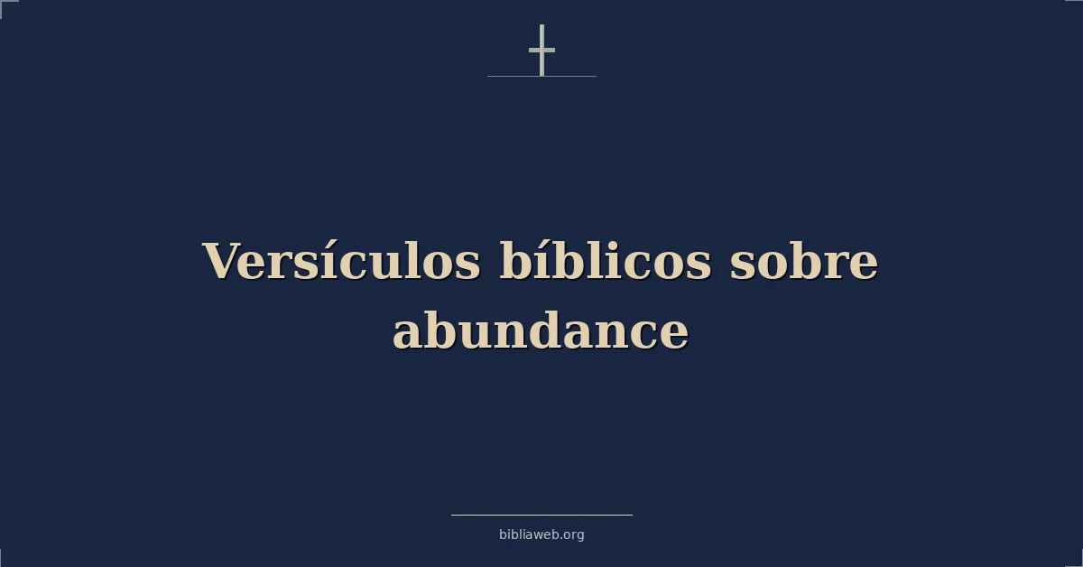 Versículos Bíblicos sobre abundancia