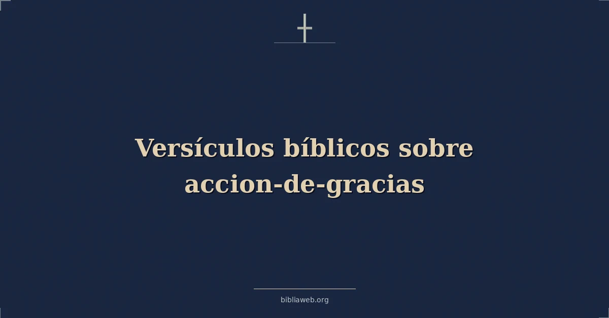 Versículos Bíblicos sobre accion-de-gracias