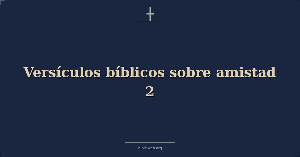 Versículos Bíblicos sobre amistad 2