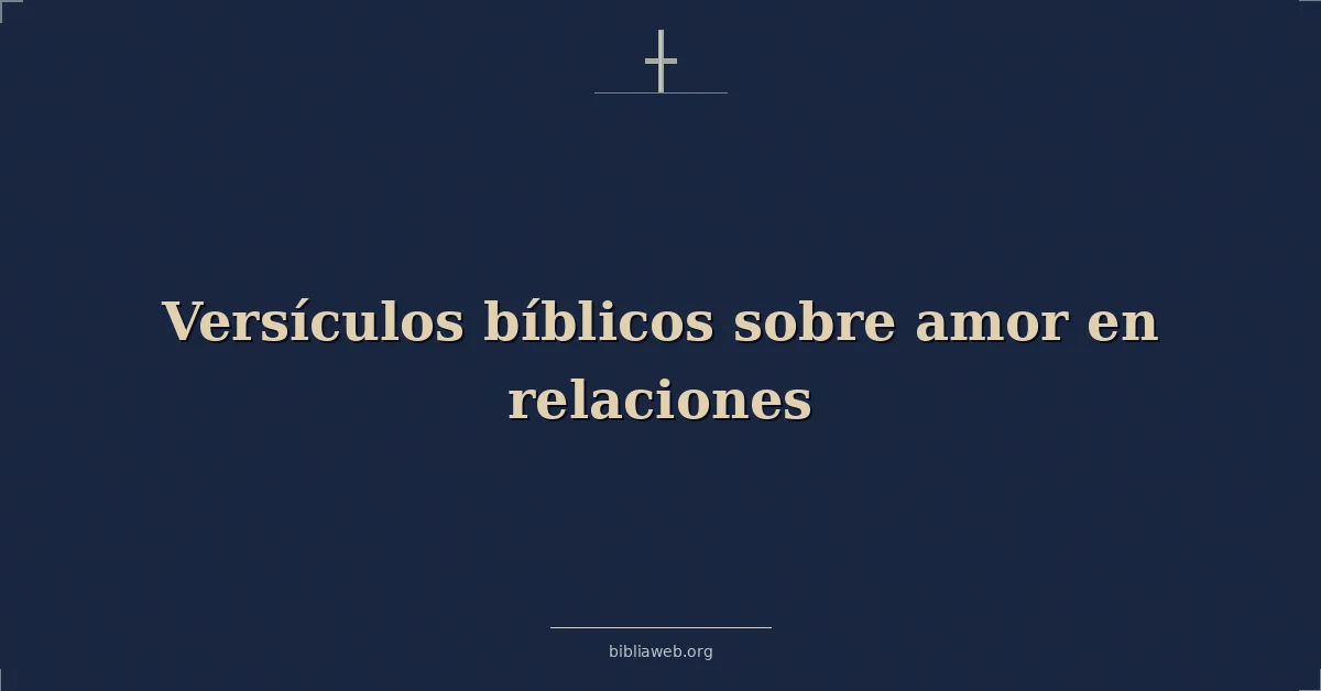 Versículos Bíblicos sobre amor en relaciones