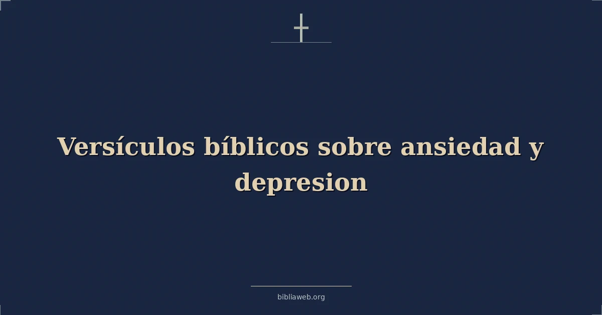 Versículos Bíblicos sobre ansiedad y depresion
