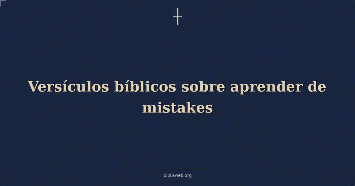 Versículos Bíblicos sobre aprender de errores