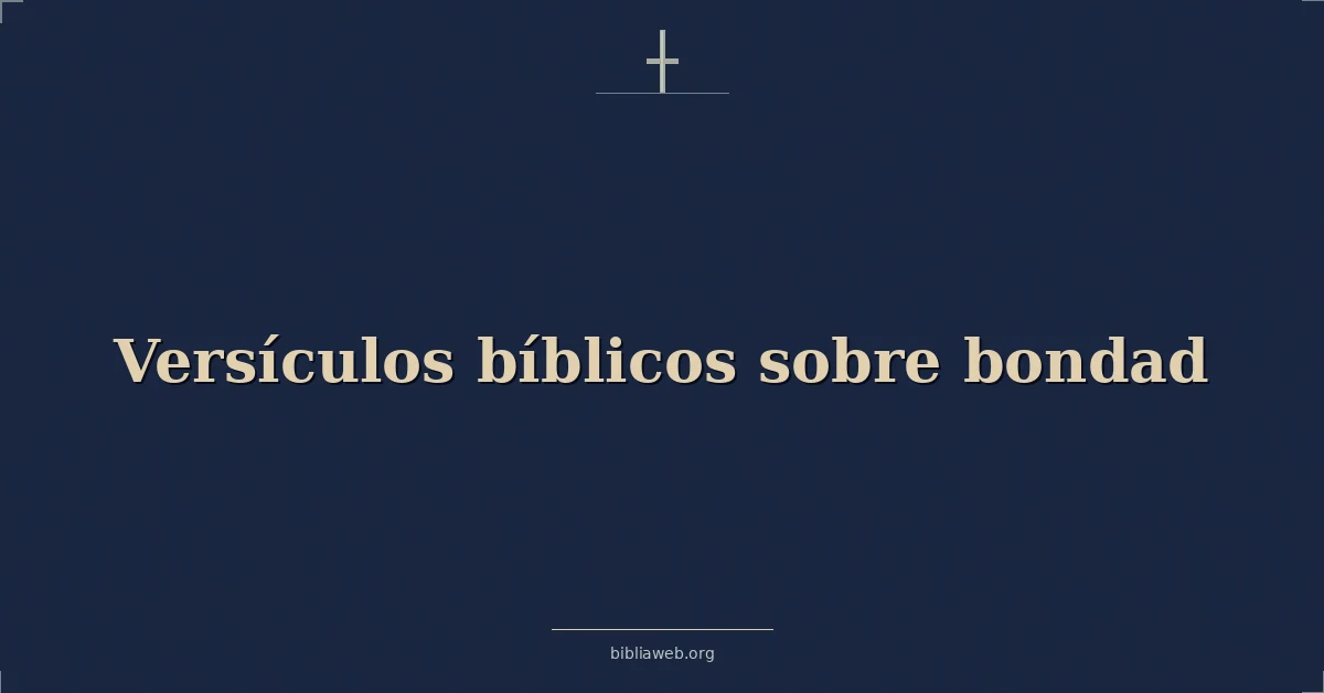 Versículos Bíblicos sobre bondad