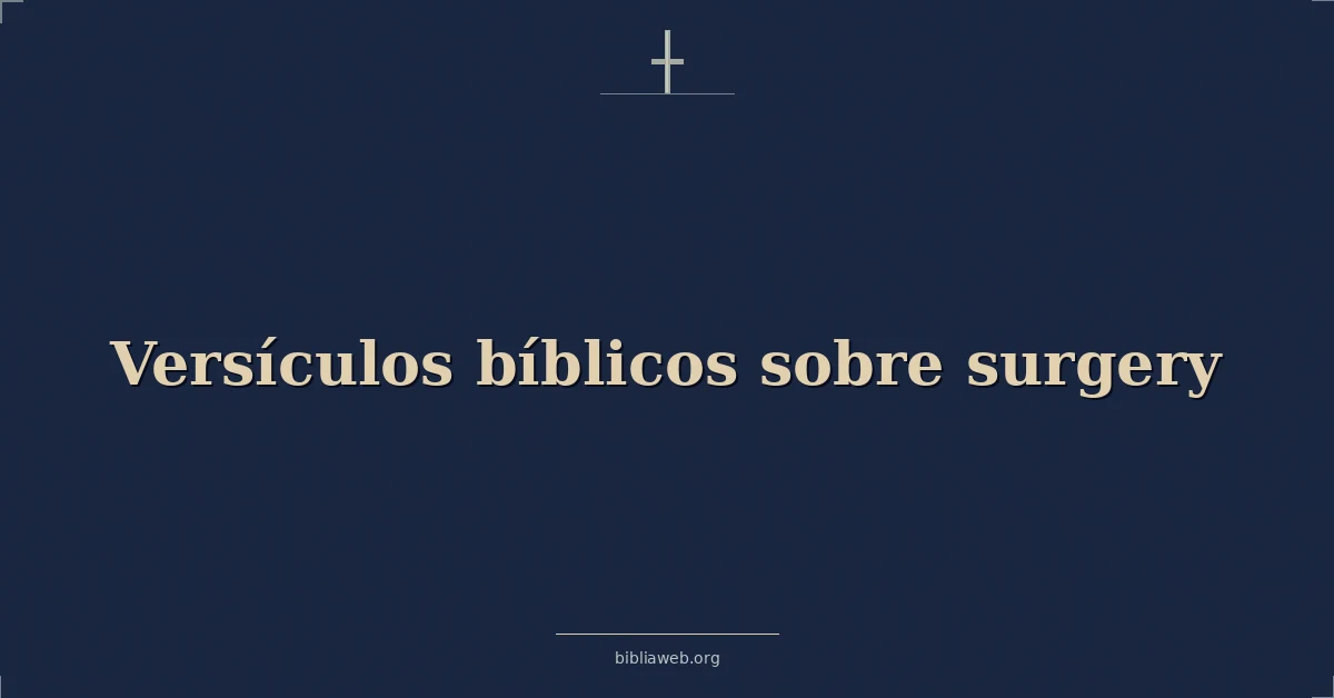 Versículos Bíblicos sobre cirugía