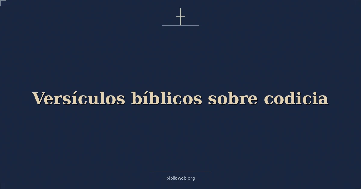 Versículos Bíblicos sobre codicia