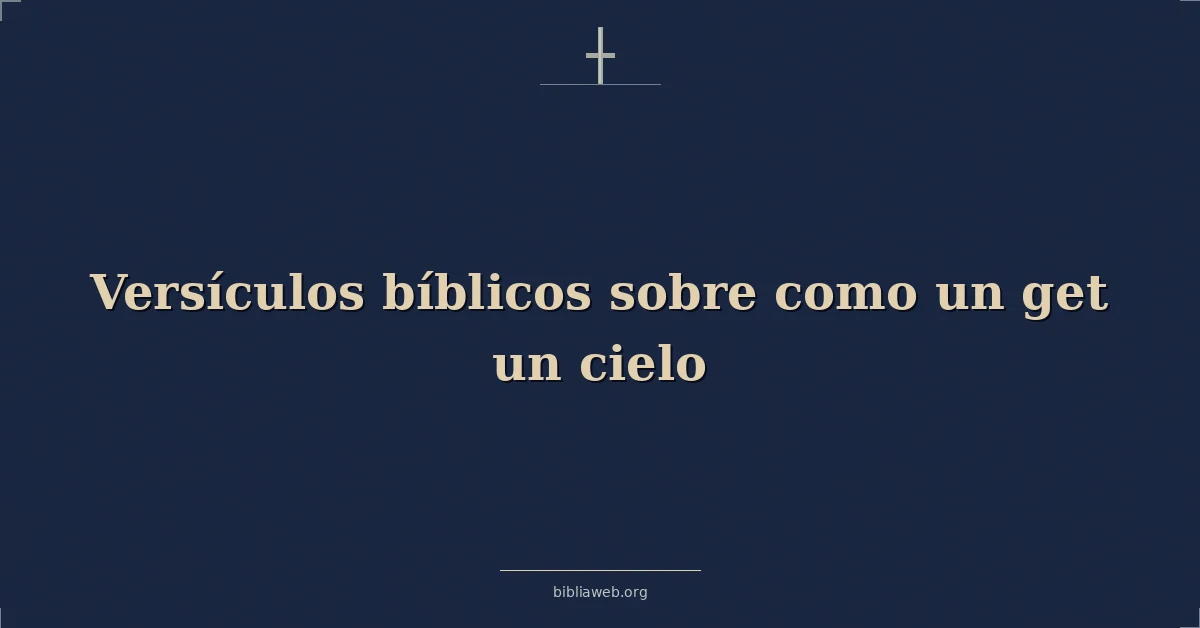 Versículos bíblicos sobre como un get un cielo