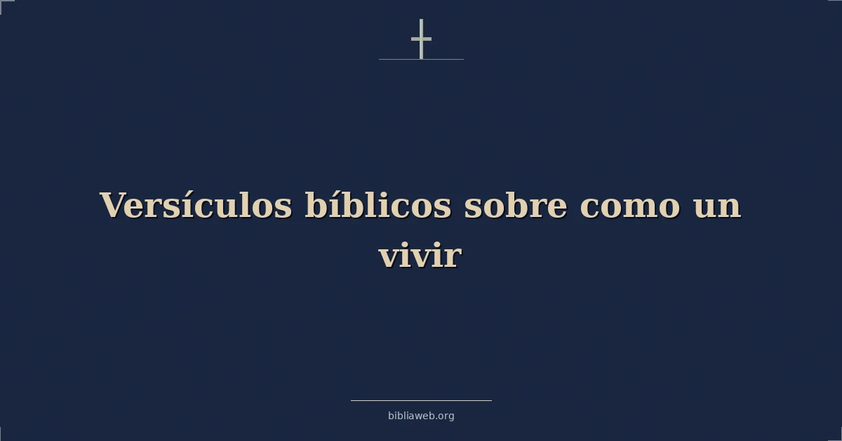 Versículos Bíblicos sobre cómo vivir