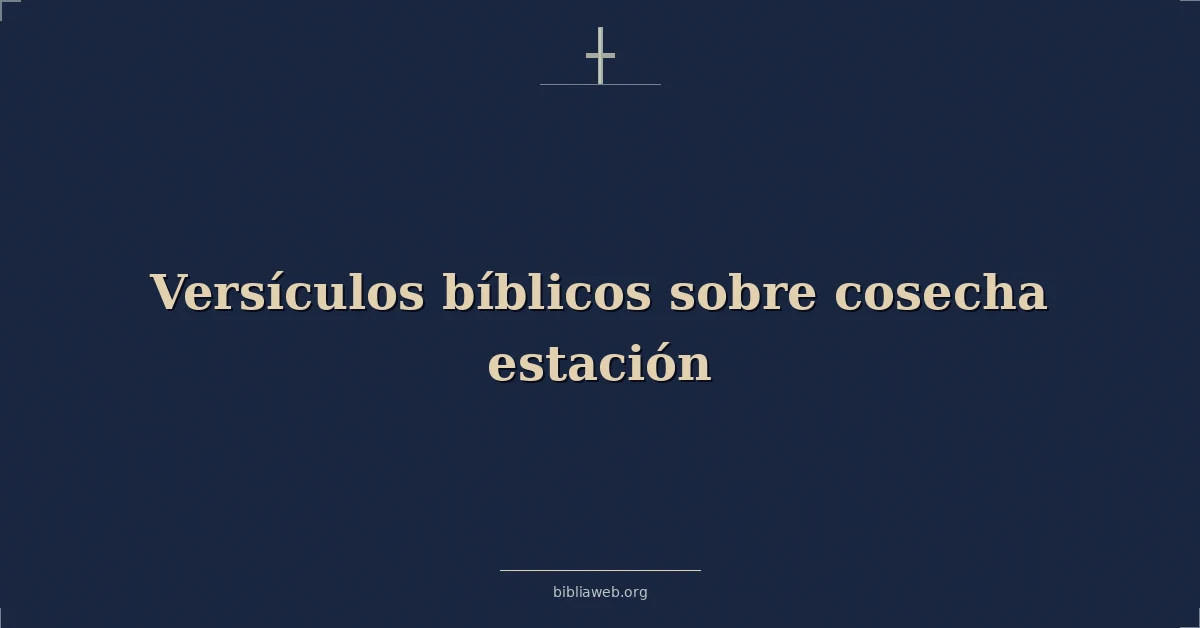 Versículos Bíblicos sobre cosecha estación