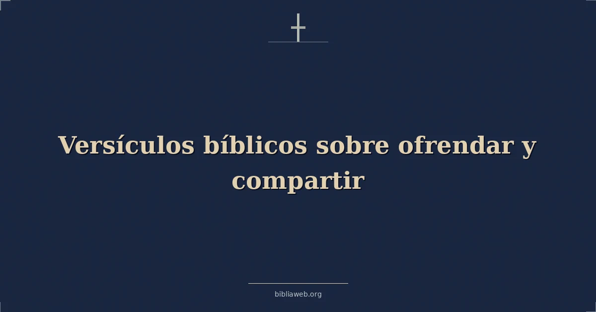 Versículos Bíblicos sobre ofrendar y compartir