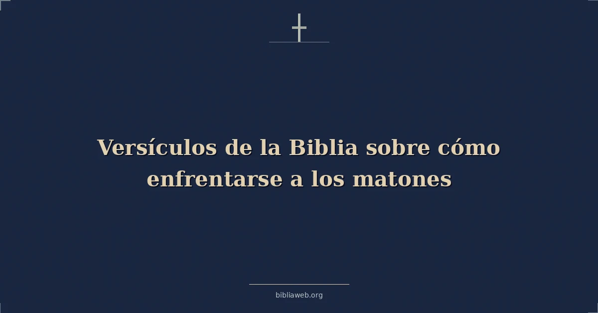 Versículos de la Biblia sobre cómo enfrentarse a los matones