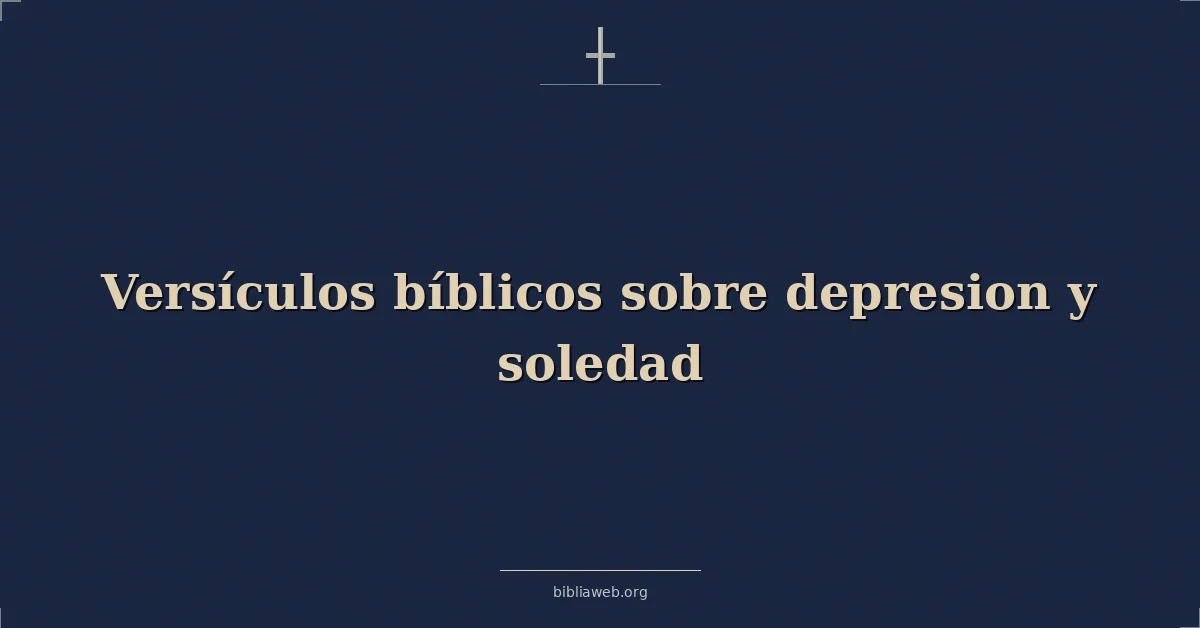 Versículos Bíblicos sobre depresion y soledad