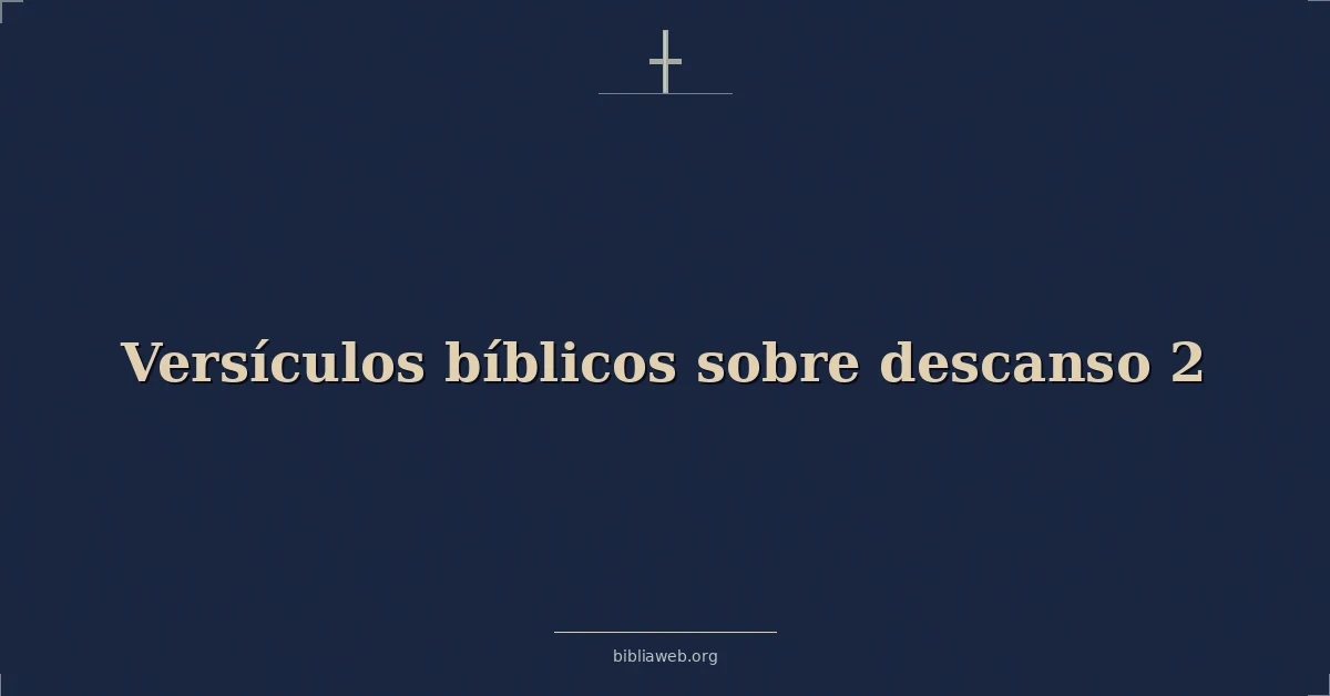Versículos Bíblicos sobre descanso 2