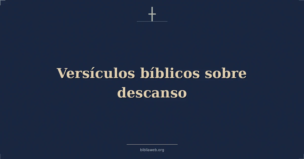 Versículos Bíblicos sobre descanso