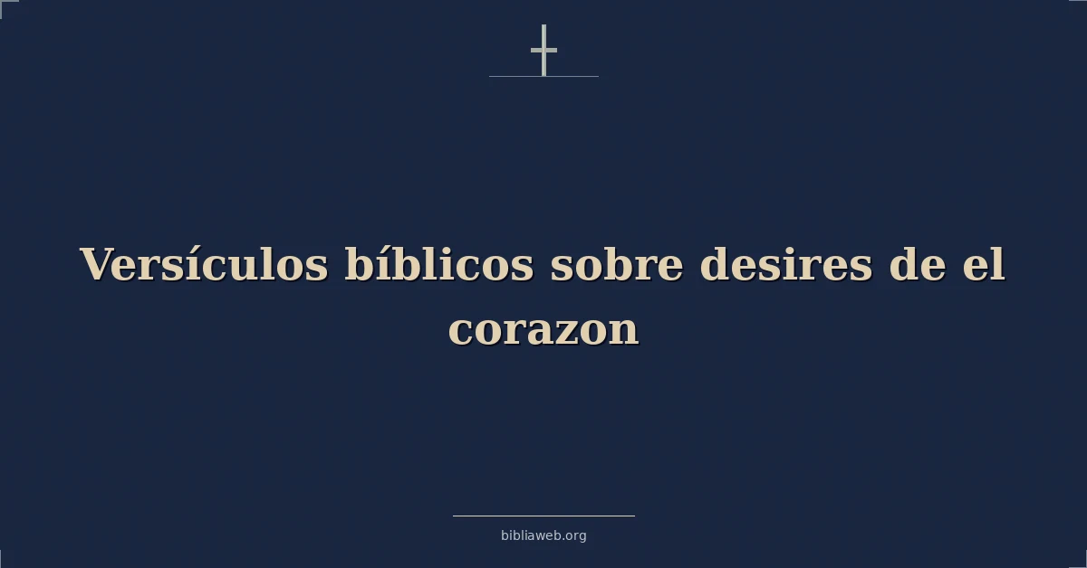 Versículos Bíblicos sobre deseos de el corazon
