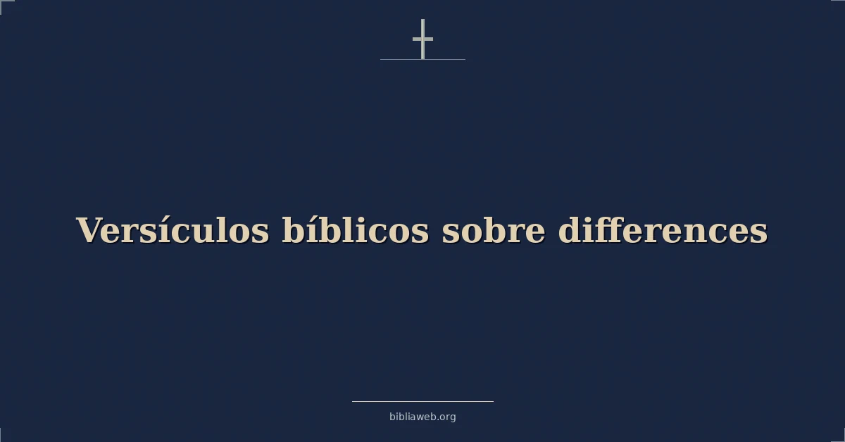 Versículos Bíblicos sobre diferencias