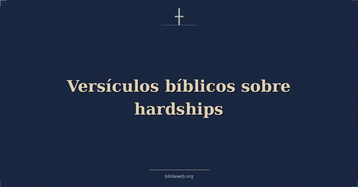 Versículos Bíblicos sobre dificultades