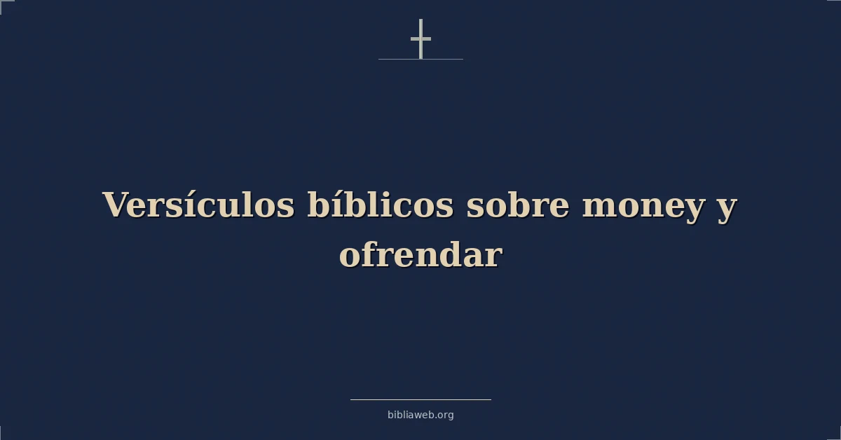 Versículos Bíblicos sobre dinero y ofrendar