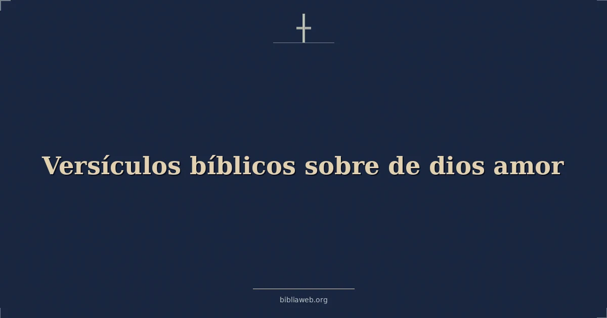 Versículos Bíblicos sobre de dios amor