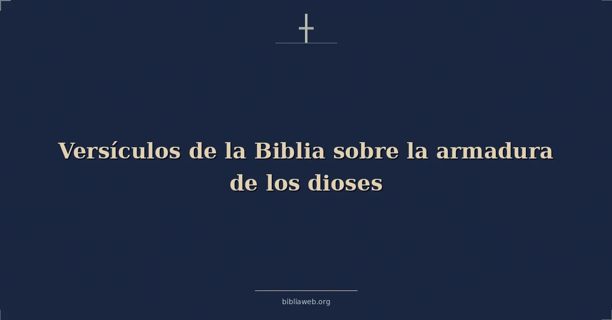 Versículos de la Biblia sobre la armadura de los dioses