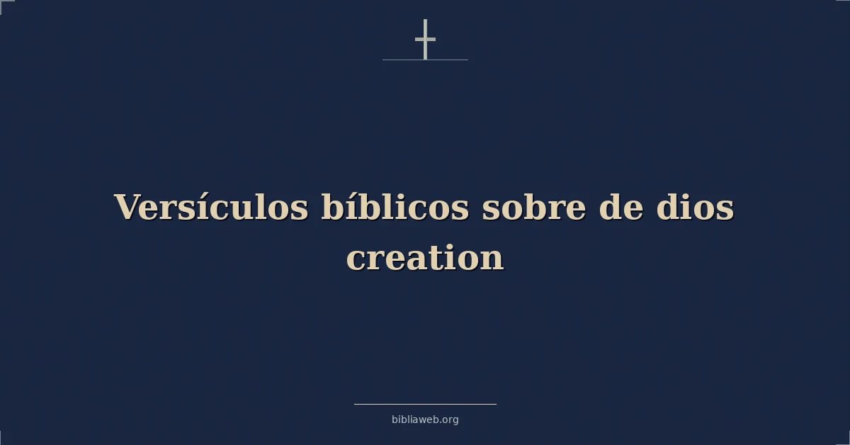 Versículos Bíblicos sobre de dios creación